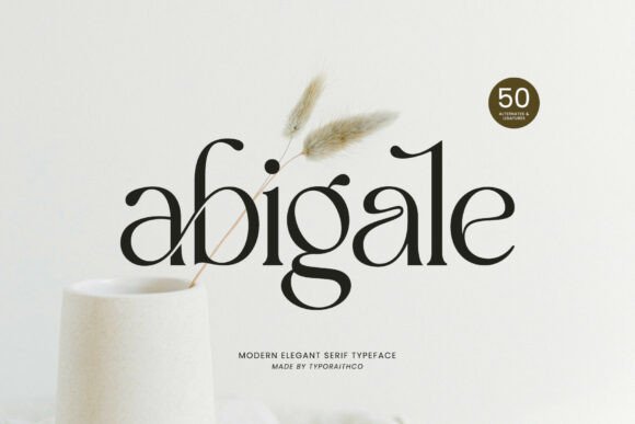 Abigale: The Modern Serif Typeface for Timeless Branding